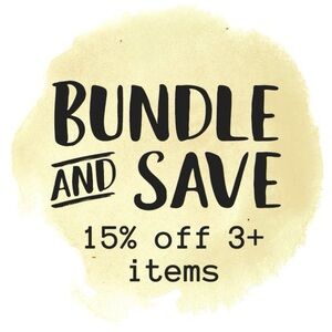 Bundle and Save! 15 % off 3 or more items!!